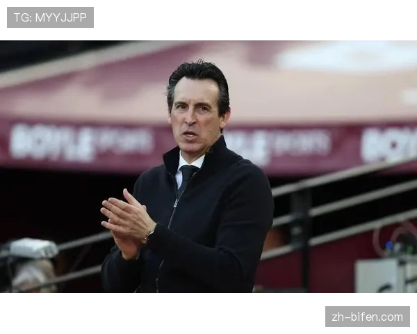 阿斯顿维拉54分紧追前四 埃梅里控球哲学面临体能考验